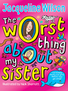 The Worst Thing About My Sister (eBook)